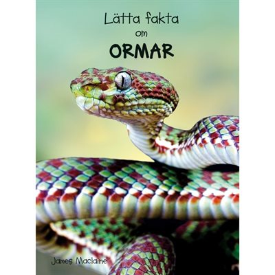Lätta fakta om ormar
